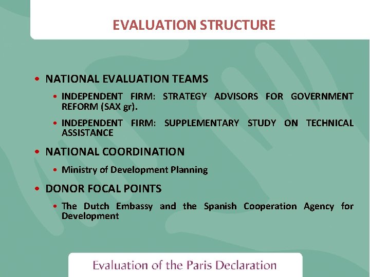 EVALUATION STRUCTURE • NATIONAL EVALUATION TEAMS • INDEPENDENT FIRM: STRATEGY ADVISORS FOR GOVERNMENT REFORM