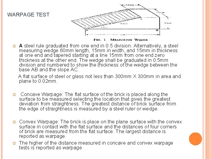 WARPAGE TEST A steel rule graduated from one end in 0. 5 division. Alternatively,