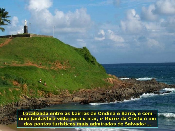 Localizado entre os bairros de Ondina e Barra, e com uma fantástica vista para