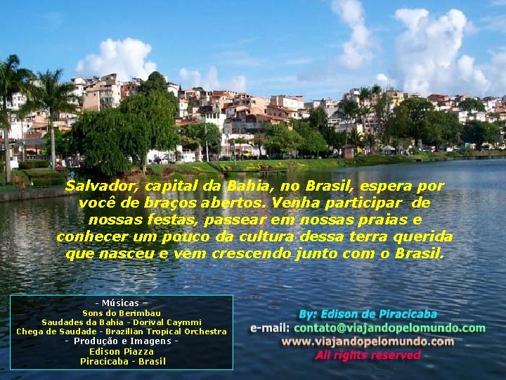 Salvador, capital da Bahia, no Brasil, espera por você de braços abertos. O. .