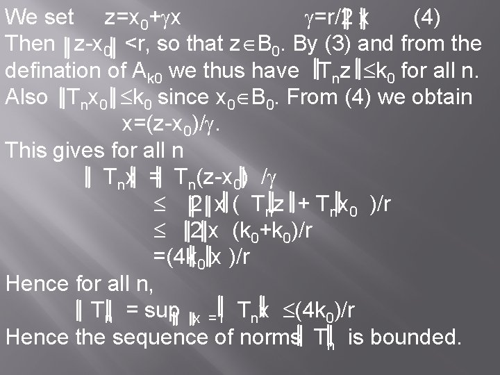 We set z=x 0+ x =r/2 x (4) Then z-x 0 <r, so that