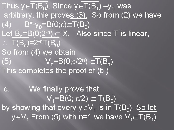 Thus y T(B 0). Since y T(B 1) –y 0 was arbitrary, this proves