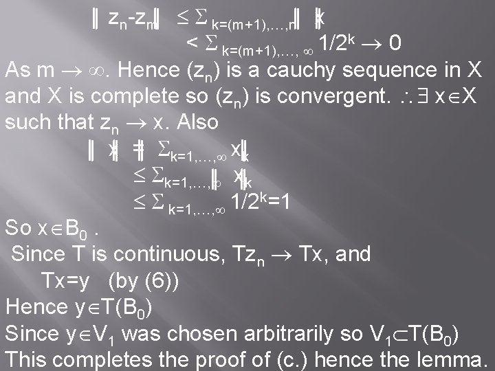 zn-zm k=(m+1), …, n x < k=(m+1), …, 1/2 k 0 As m .