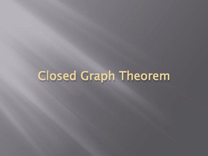 Closed Graph Theorem 