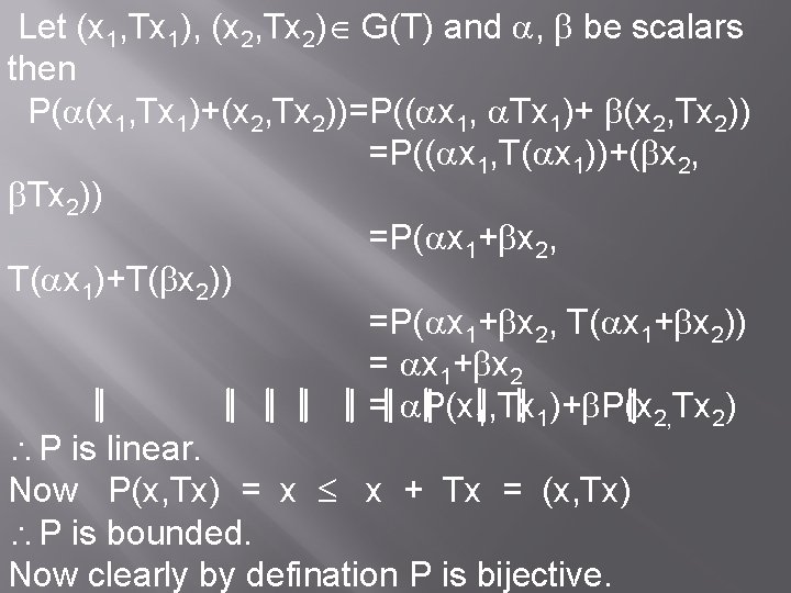 Let (x 1, Tx 1), (x 2, Tx 2) G(T) and , be scalars