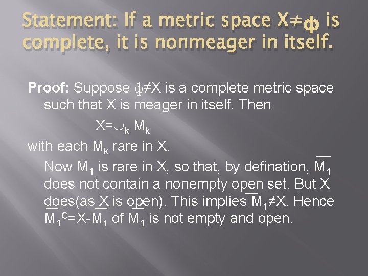 Statement: If a metric space X≠ф is complete, it is nonmeager in itself. Proof: