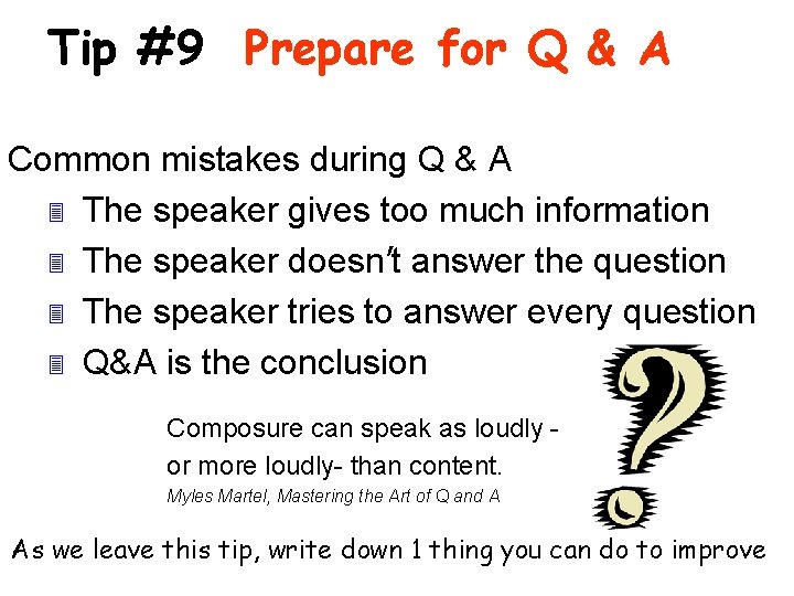 Tip #9 Prepare for Q & A Common mistakes during Q & A 3