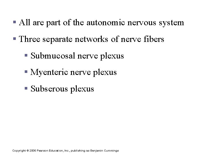 Alimentary Canal Nerve Plexuses § All are part of the autonomic nervous system §
