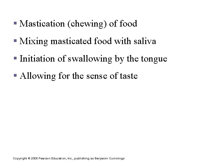 Processes of the Mouth § Mastication (chewing) of food § Mixing masticated food with