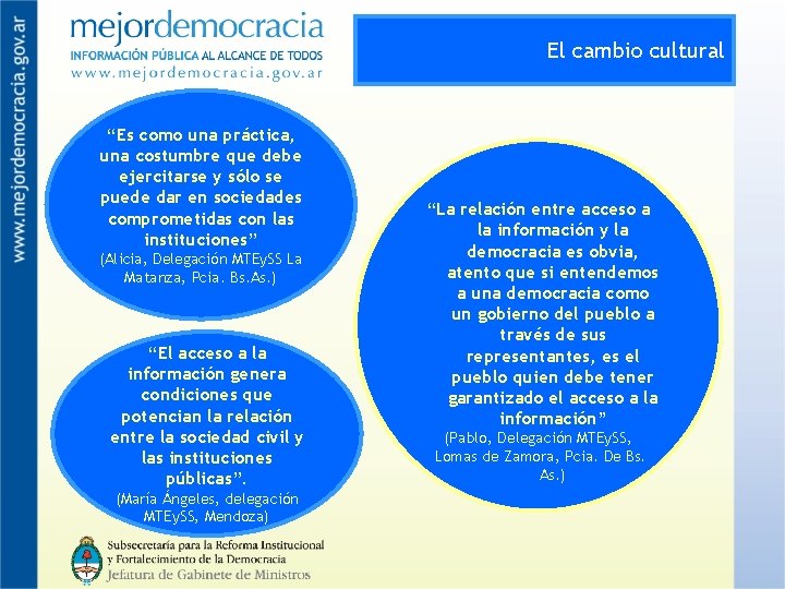 El cambio cultural “Es como una práctica, una costumbre que debe ejercitarse y sólo