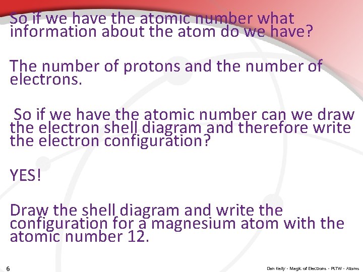 So if we have the atomic number what information about the atom do we