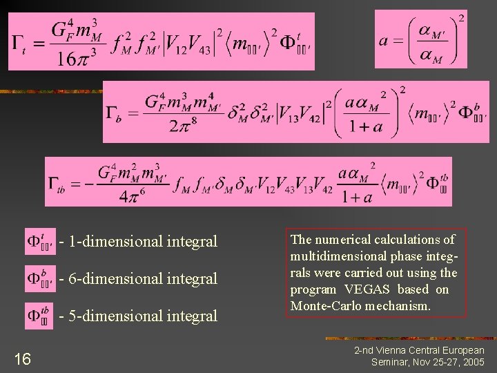 - 1 -dimensional integral - 6 -dimensional integral - 5 -dimensional integral 16 The