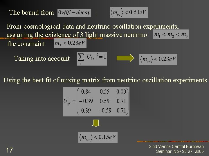 The bound from : From cosmological data and neutrino oscillation experiments, assuming the existence