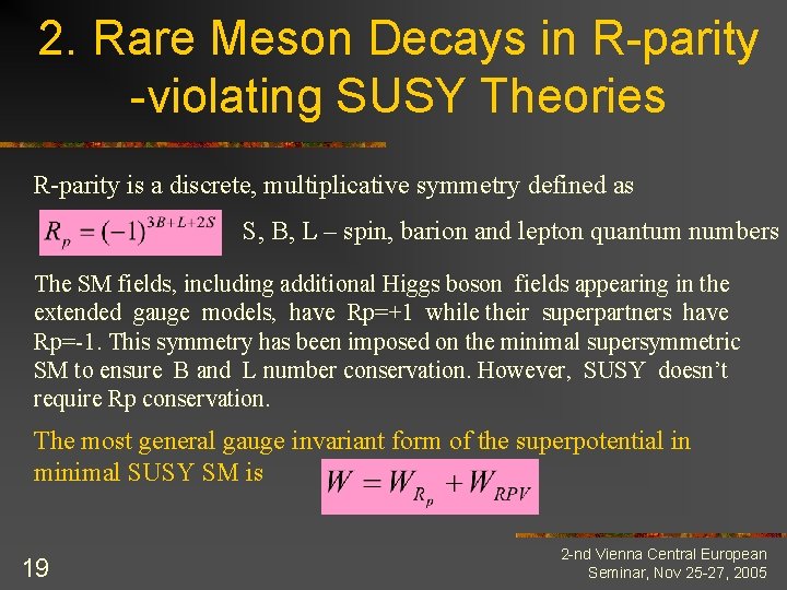 2. Rare Meson Decays in R-parity -violating SUSY Theories R-parity is a discrete, multiplicative