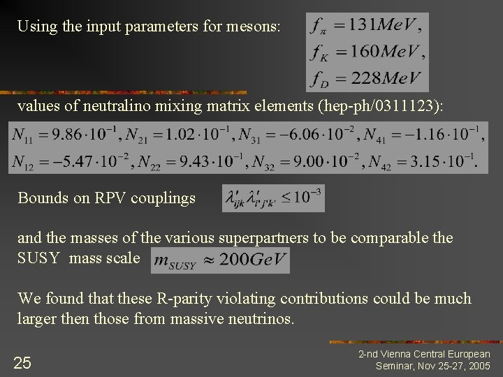 Using the input parameters for mesons: values of neutralino mixing matrix elements (hep-ph/0311123): Bounds