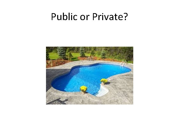 Public or Private? 