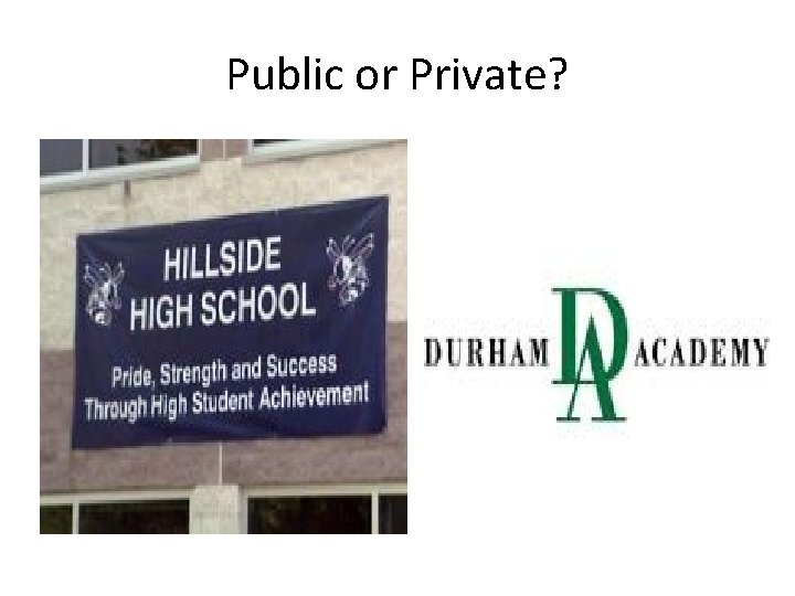 Public or Private? 