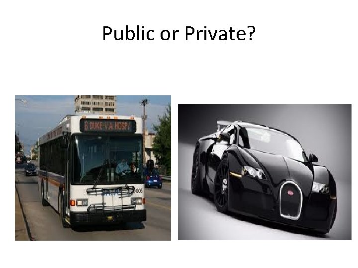 Public or Private? 