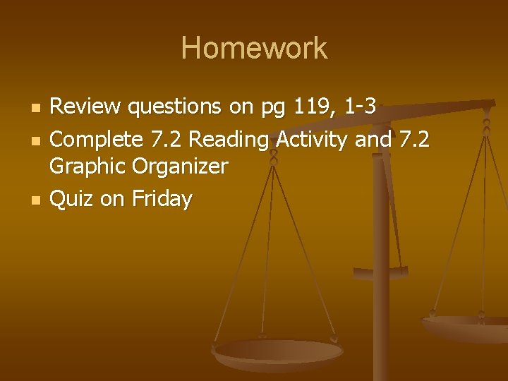Homework n n n Review questions on pg 119, 1 -3 Complete 7. 2