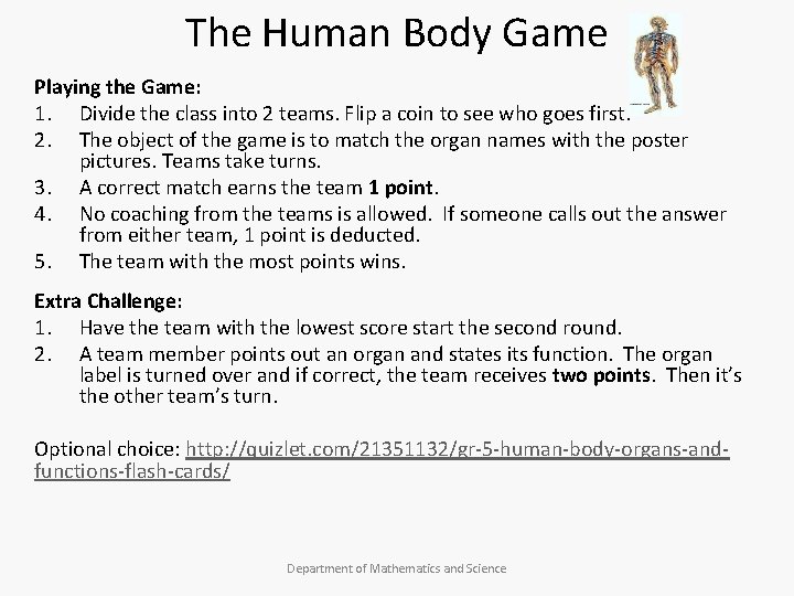 The Human Body Game Playing the Game: 1. Divide the class into 2 teams.