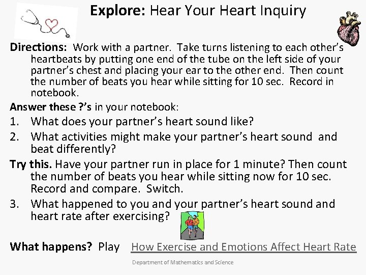 Explore: Hear Your Heart Inquiry Directions: Work with a partner. Take turns listening to