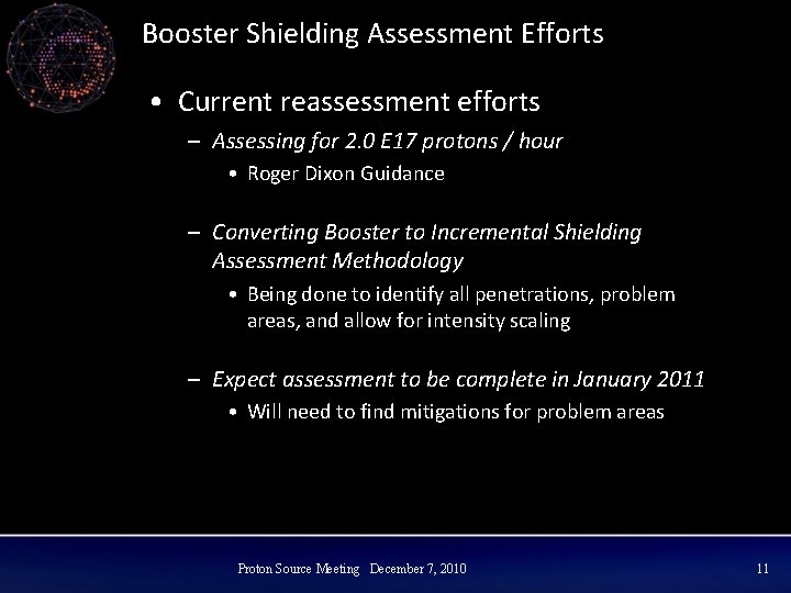 Booster Shielding Assessment Efforts • Current reassessment efforts – Assessing for 2. 0 E