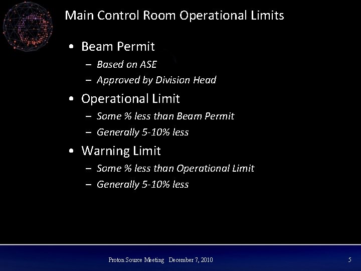 Main Control Room Operational Limits • Beam Permit – Based on ASE – Approved