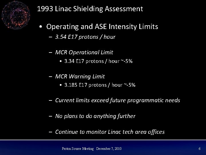 1993 Linac Shielding Assessment • Operating and ASE Intensity Limits – 3. 54 E