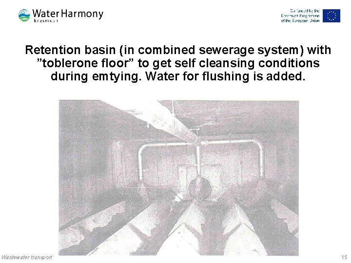 Retention basin (in combined sewerage system) with ”toblerone floor” to get self cleansing conditions