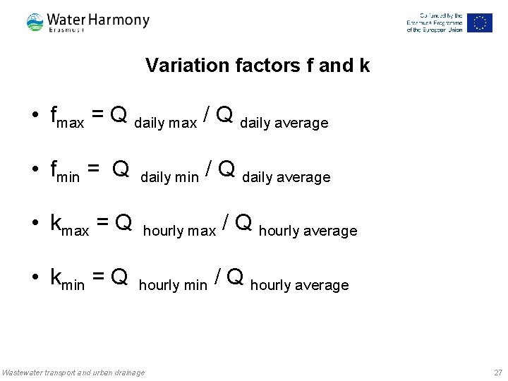 Variation factors f and k • fmax = Q daily max / Q daily