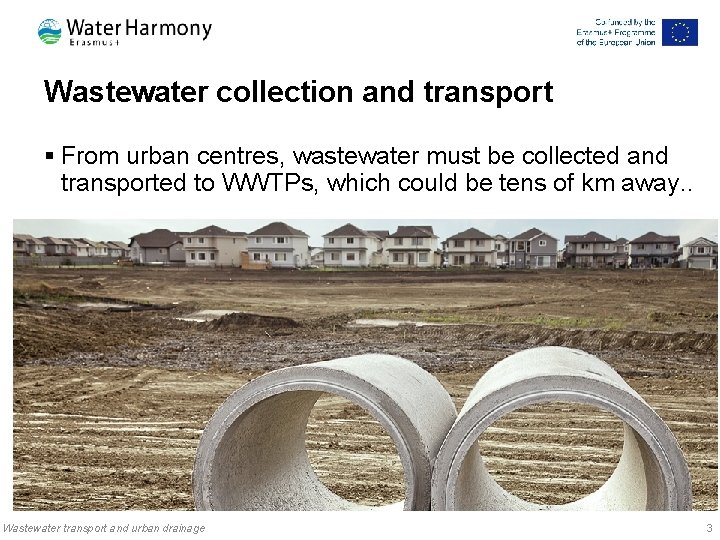 Wastewater collection and transport § From urban centres, wastewater must be collected and transported