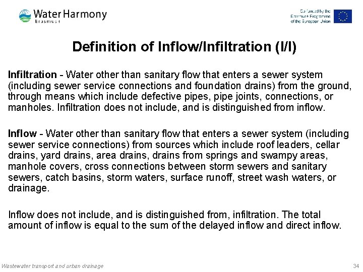 Definition of Inflow/Infiltration (I/I) Infiltration - Water other than sanitary flow that enters a