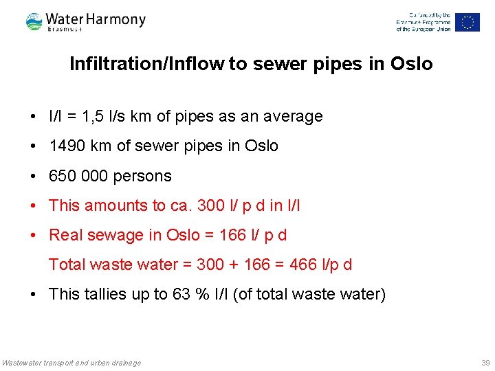 Infiltration/Inflow to sewer pipes in Oslo • I/I = 1, 5 l/s km of
