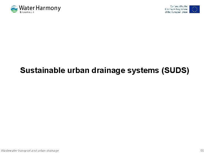 Sustainable urban drainage systems (SUDS) Wastewater transport and urban drainage 55 