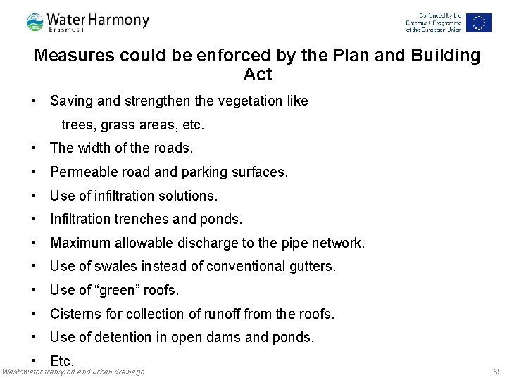 Measures could be enforced by the Plan and Building Act • Saving and strengthen