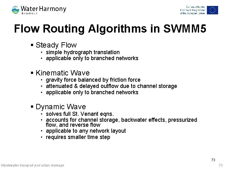 Flow Routing Algorithms in SWMM 5 § Steady Flow • simple hydrograph translation •