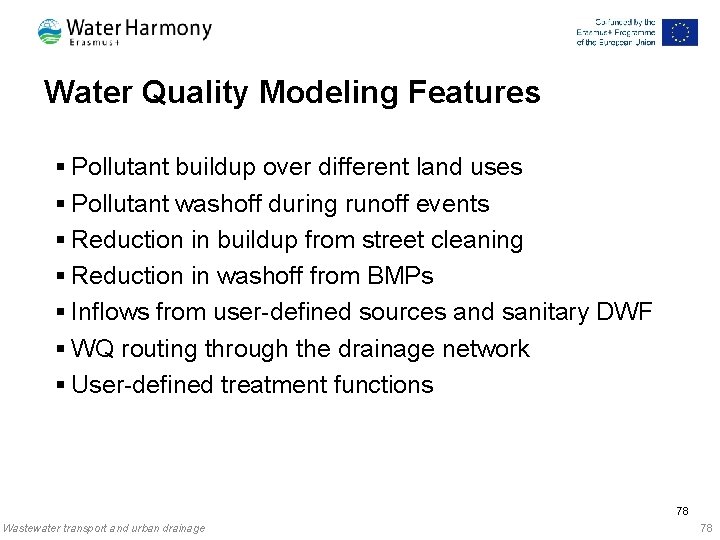 Water Quality Modeling Features § Pollutant buildup over different land uses § Pollutant washoff