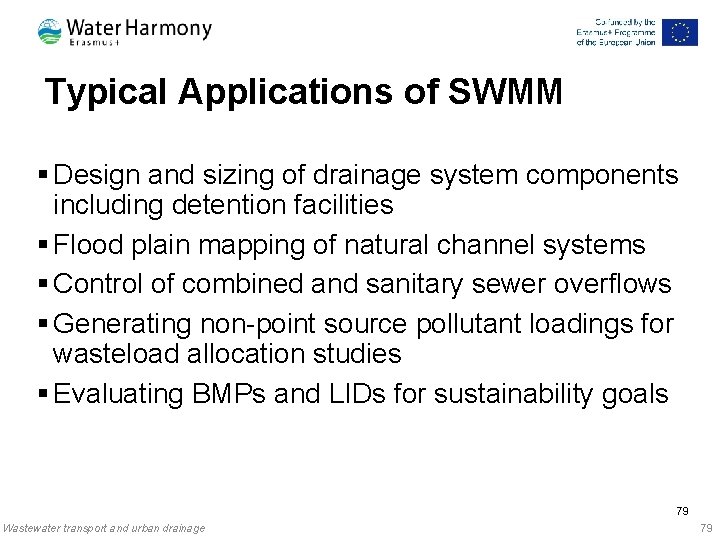 Typical Applications of SWMM § Design and sizing of drainage system components including detention
