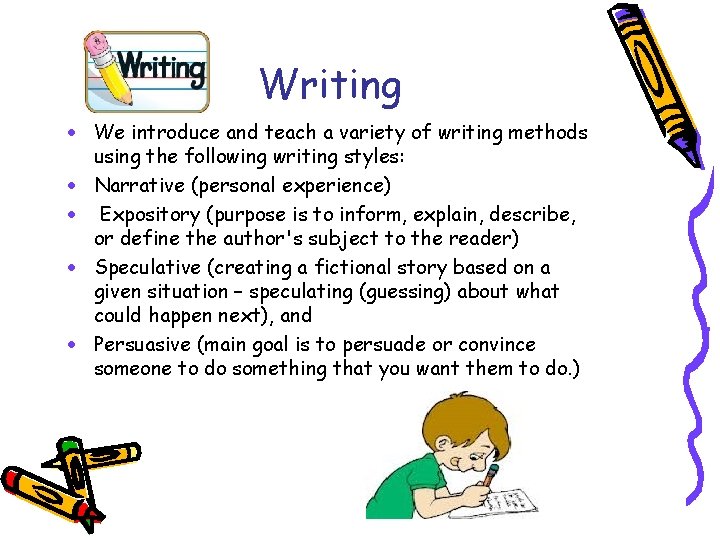 Writing · We introduce and teach a variety of writing methods using the following