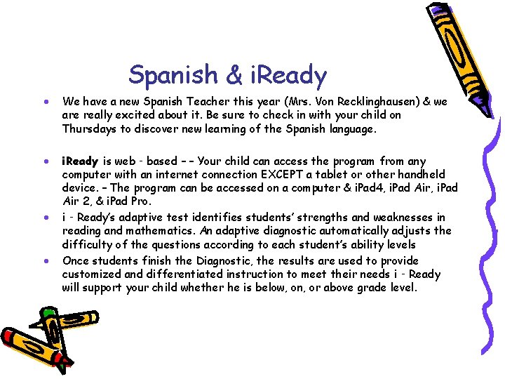 Spanish & i. Ready · We have a new Spanish Teacher this year (Mrs.