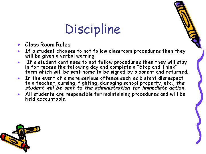 Discipline · Class Room Rules · · If a student chooses to not follow