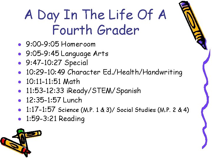 A Day In The Life Of A Fourth Grader · · · · ·