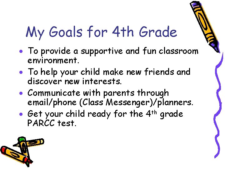 My Goals for 4 th Grade · To provide a supportive and fun classroom