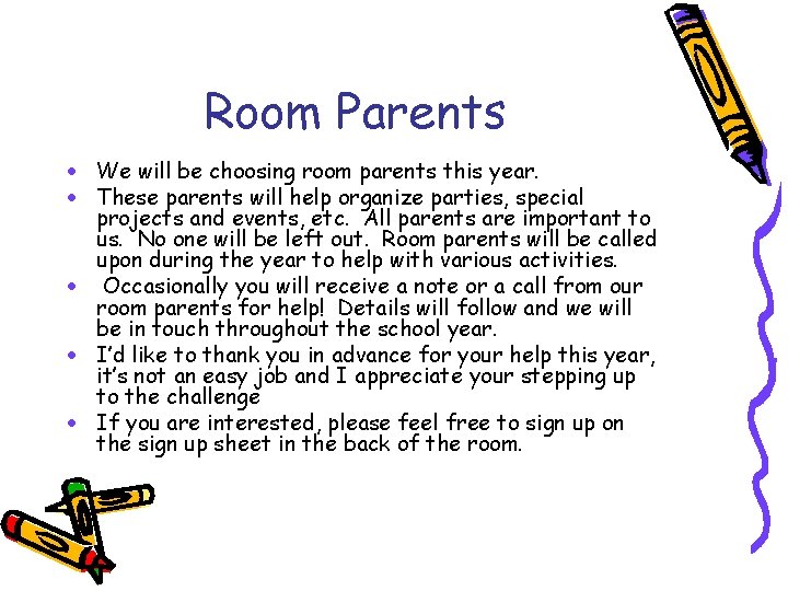 Room Parents · We will be choosing room parents this year. · These parents