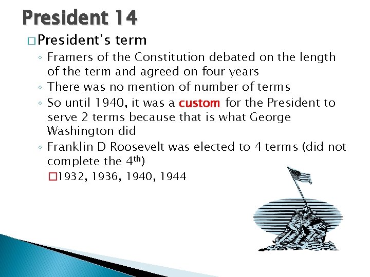 President 14 � President’s term ◦ Framers of the Constitution debated on the length