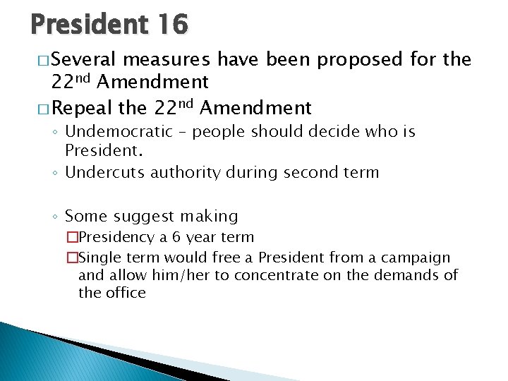 President 16 � Several measures have been proposed for the 22 nd Amendment �