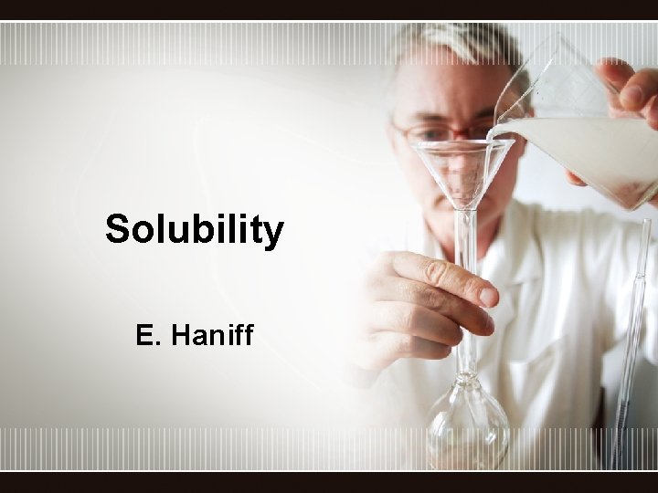 Solubility E. Haniff 