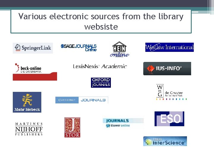 Various electronic sources from the library websiste 