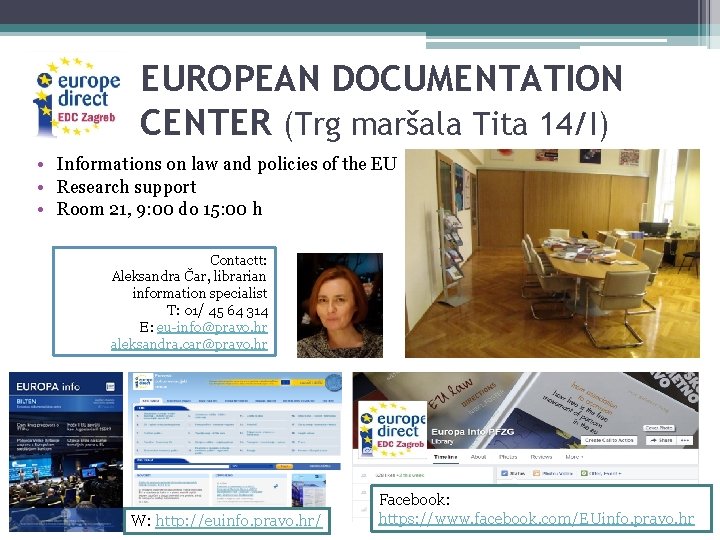 EUROPEAN DOCUMENTATION CENTER (Trg maršala Tita 14/I) • Informations on law and policies of