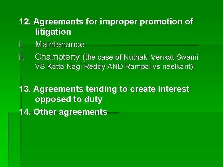 12. Agreements for improper promotion of litigation i. Maintenance ii. Champterty (the case of